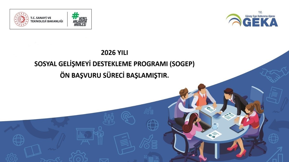 Güney Ege Kalkınma Ajansı - 2026 Yılı Sosyal Gelişmeyi Destekleme Programı (SOGEP) Ön Başvuru Süreci